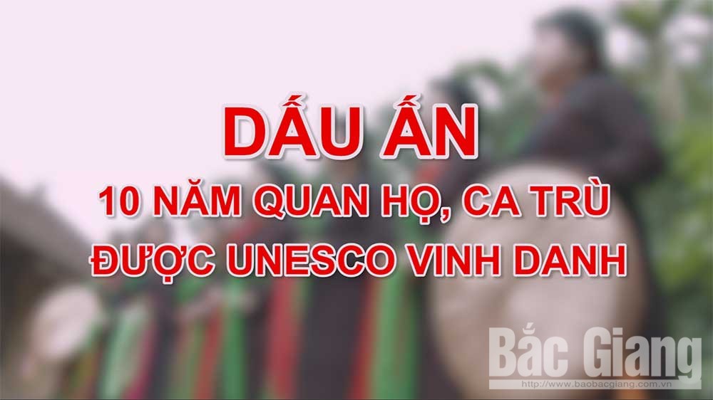 Dấu ấn 10 năm quan họ, ca trù được UNESCO vinh danh
