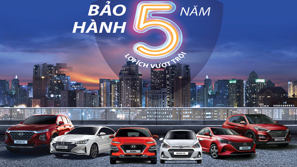 "Bảo hành xe Hyundai lên tới 5 năm"