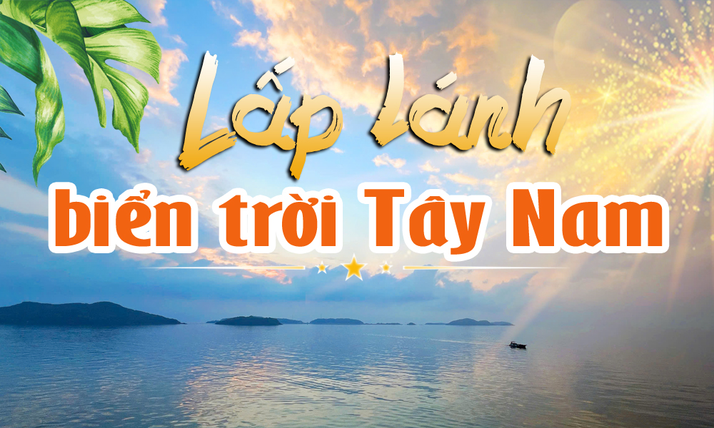 Lấp lánh biển trời Tây Nam