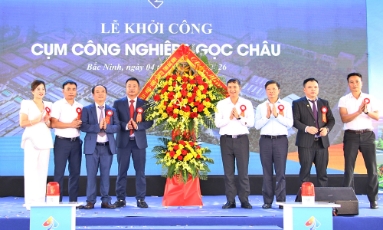  Bắc Ninh: Khởi công Cụm công nghiệp Ngọc Châu tổng vốn đầu tư khoảng 1.000 tỷ đồng