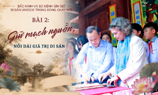 Bắc Ninh và sứ mệnh giữ gìn di sản UNESCO trong dòng chảy mới - Bài 2: Giữ mạch nguồn, nối dài giá trị di sản