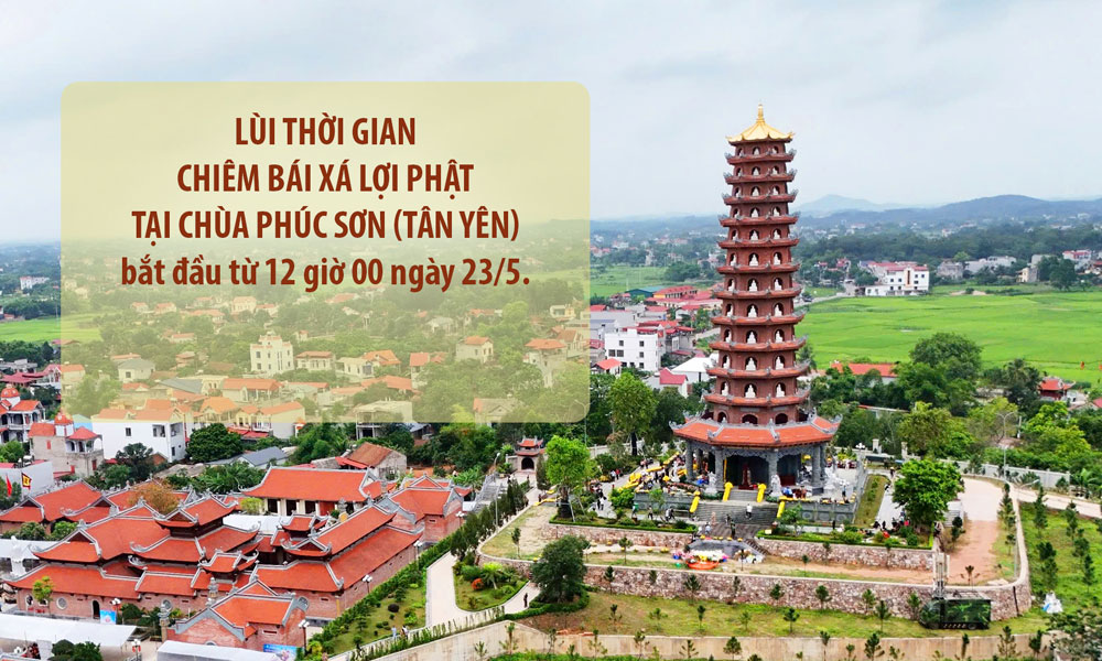 Lùi thời gian chiêm bái Xá lợi Phật tại chùa Phúc Sơn (Tân Yên), bắt đầu từ 12 giờ ngày 23/5