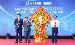 Khánh thành nhà máy sản xuất phụ tùng ô tô và linh kiện gia dụng Automech
