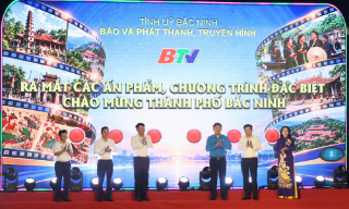 Báo và Phát thanh, Truyền hình Bắc Ninh ra mắt loạt sản phẩm báo chí chào mừng thành phố Bắc Ninh