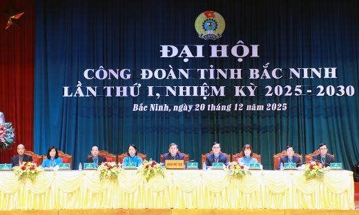 Phiên làm việc thứ nhất, Đại hội Công đoàn tỉnh Bắc Ninh lần thứ I, nhiệm kỳ 2025 - 2030