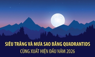 Siêu trăng và mưa sao băng cùng xuất hiện đầu năm 2026