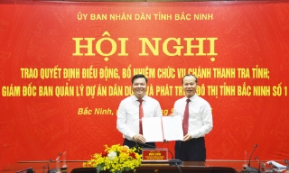 Bắc Ninh: Bổ nhiệm Chánh Thanh tra tỉnh, Giám đốc Ban Quản lý dự án Dân dụng và Phát triển đô thị 