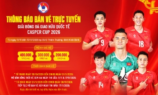 Vé xem đội tuyển Việt Nam tại Casper Cup 2026 cao nhất 400.000 đồng