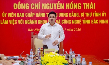  Bí thư Tỉnh ủy Nguyễn Hồng Thái: Đưa khoa học công nghệ và đổi mới sáng tạo thành động lực tăng trưởng mới của Bắc Ninh