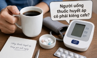 Người uống thuốc huyết áp có phải kiêng cà phê?