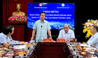 Đoàn công tác thành phố Đà Nẵng thăm và làm việc tại thành phố Bắc Ninh