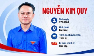 Tiểu sử đồng chí Nguyễn Kim Quy, quê Bắc Ninh, mới được bầu giữ chức Bí thư Trung ương Đoàn