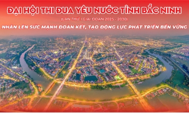  Đại hội thi đua yêu nước tỉnh Bắc Ninh: Nhân lên sức mạnh đoàn kết, tạo động lực phát triển bền vững