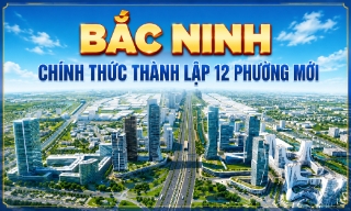 Bắc Ninh chính thức thành lập 12 phường mới