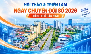 Hội thảo và Triển lãm Ngày Chuyển đổi số 2026: Bắc Ninh “Bứt phá kinh tế số”